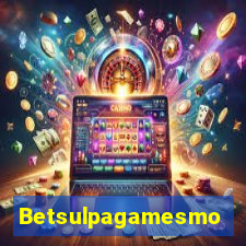 Betsulpagamesmo