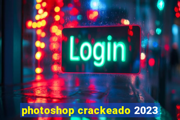 photoshop crackeado 2023