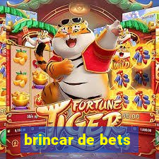 brincar de bets