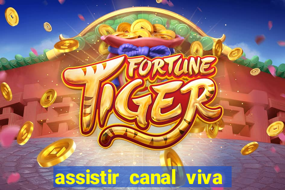 assistir canal viva online gratis