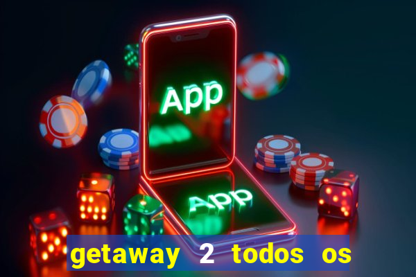 getaway 2 todos os carros 2024