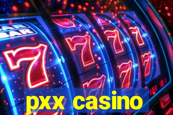 pxx casino