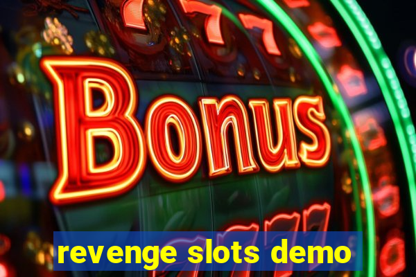 revenge slots demo