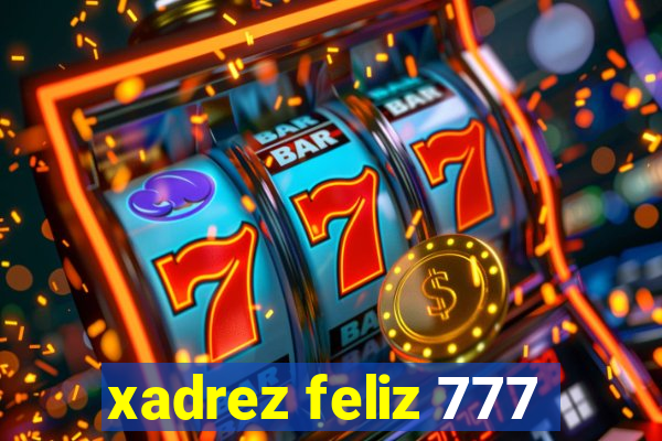 xadrez feliz 777