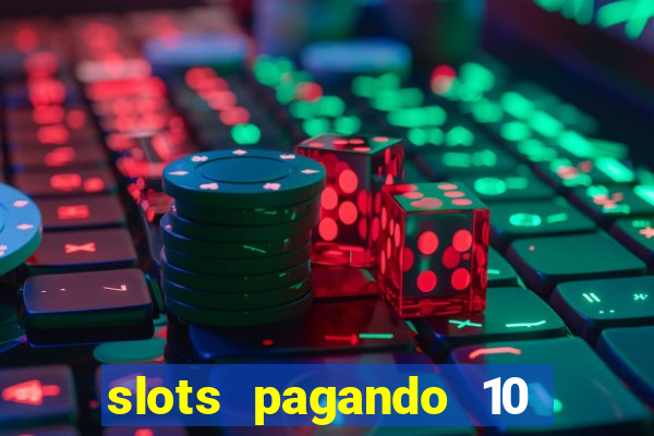 slots pagando 10 no cadastro facebook