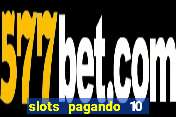 slots pagando 10 no cadastro facebook