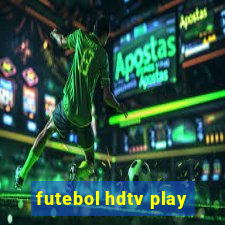 futebol hdtv play