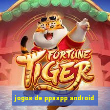 jogos de ppsspp android