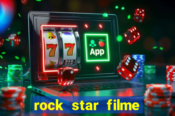 rock star filme completo dublado