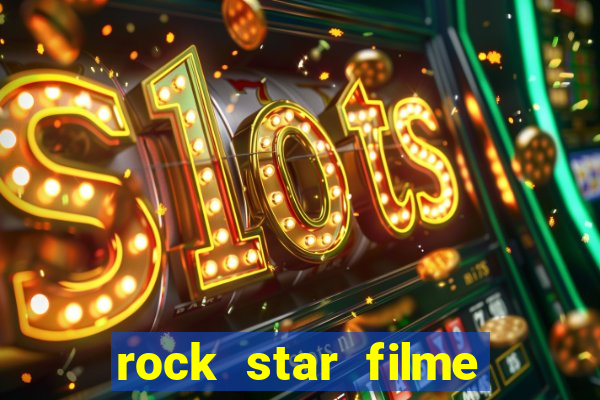 rock star filme completo dublado