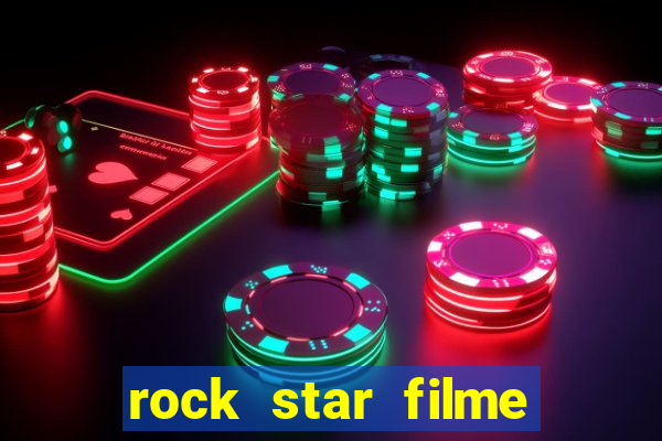 rock star filme completo dublado