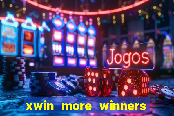 xwin more winners more fun