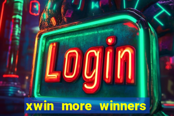 xwin more winners more fun