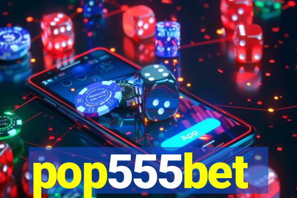 pop555bet