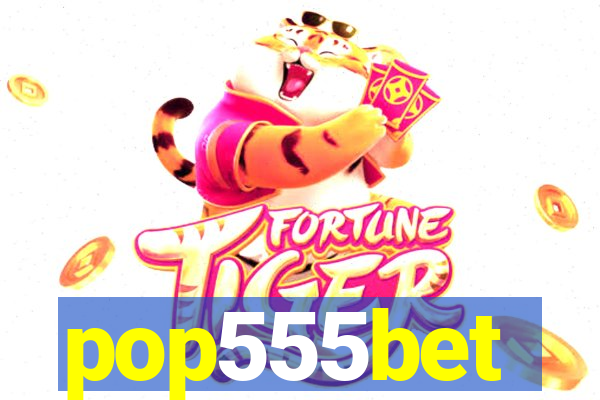 pop555bet