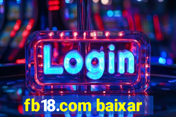 fb18.com baixar