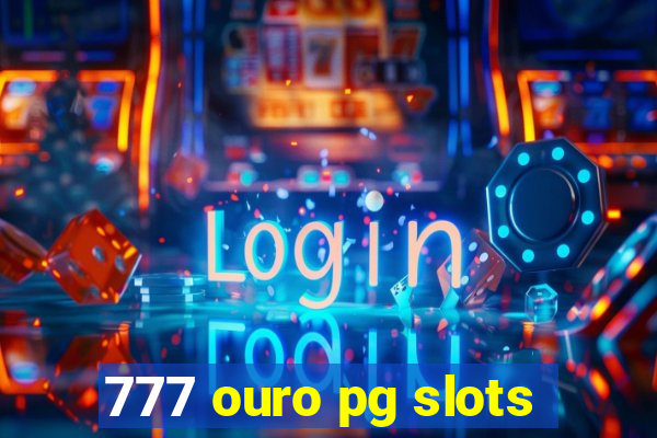 777 ouro pg slots