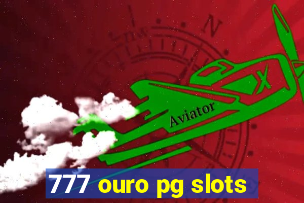 777 ouro pg slots