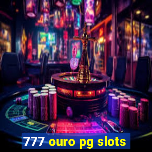 777 ouro pg slots