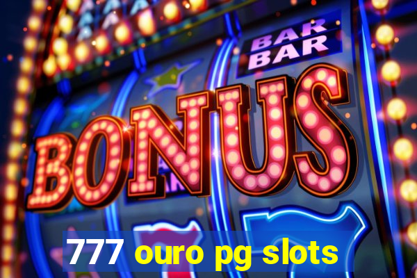 777 ouro pg slots