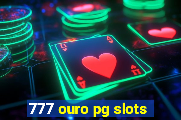 777 ouro pg slots