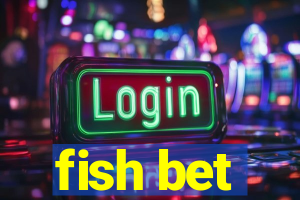 fish bet