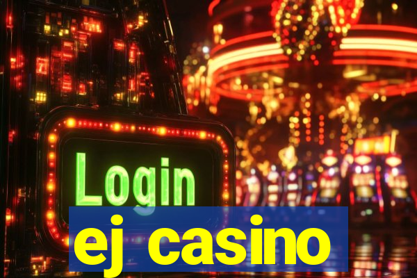 ej casino