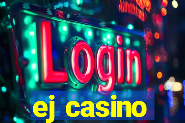 ej casino