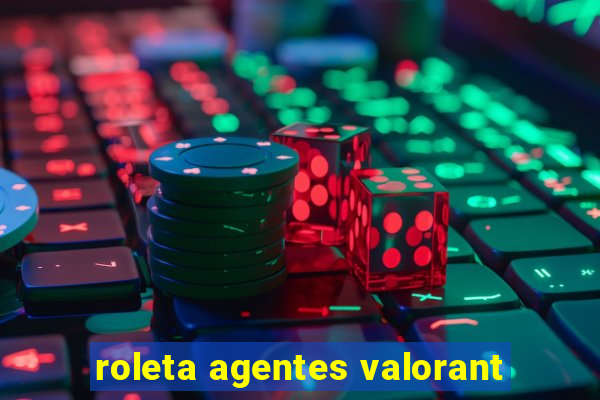 roleta agentes valorant