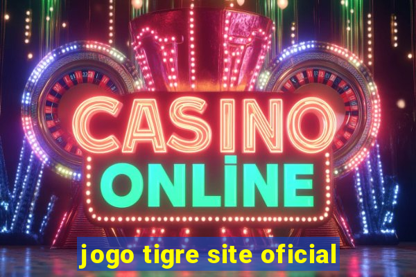 jogo tigre site oficial