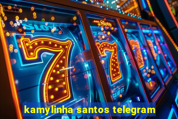 kamylinha santos telegram