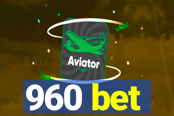 960 bet