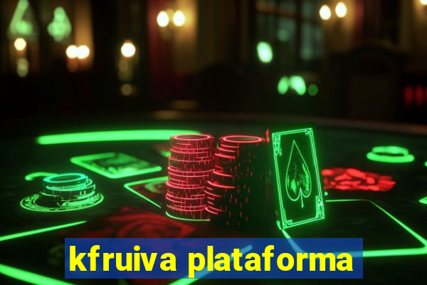 kfruiva plataforma