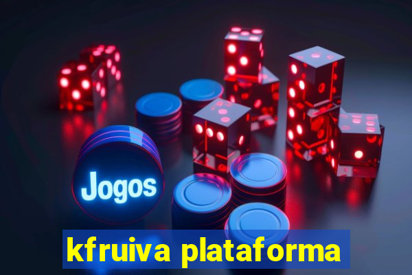 kfruiva plataforma