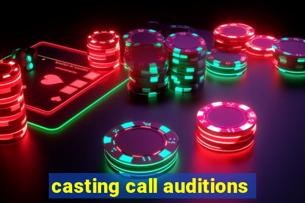 casting call auditions