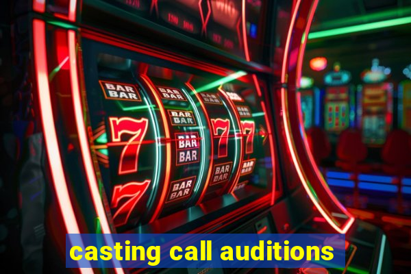 casting call auditions