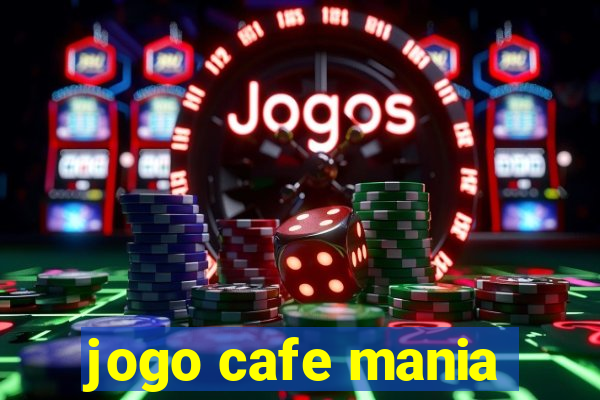 jogo cafe mania