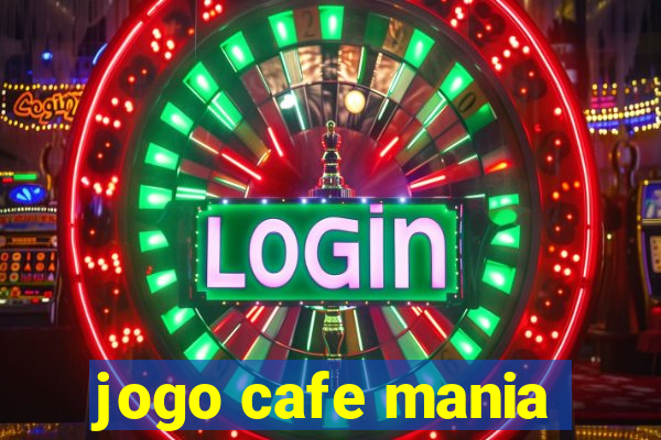 jogo cafe mania