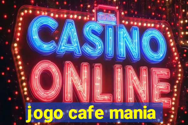 jogo cafe mania