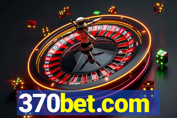 370bet.com