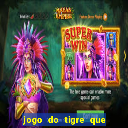 jogo do tigre que dao bonus no cadastro