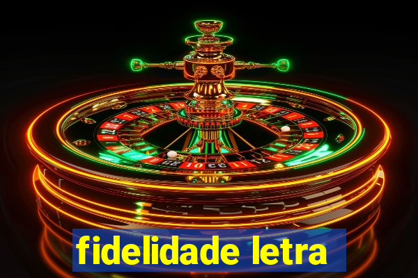 fidelidade letra