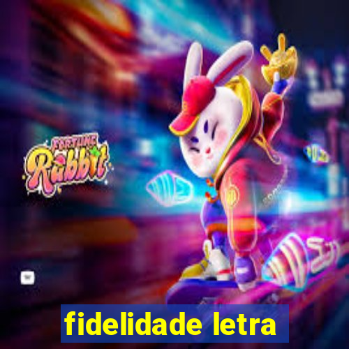 fidelidade letra