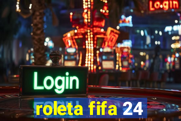 roleta fifa 24