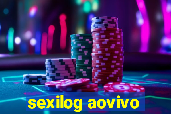 sexilog aovivo