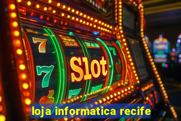 loja informatica recife