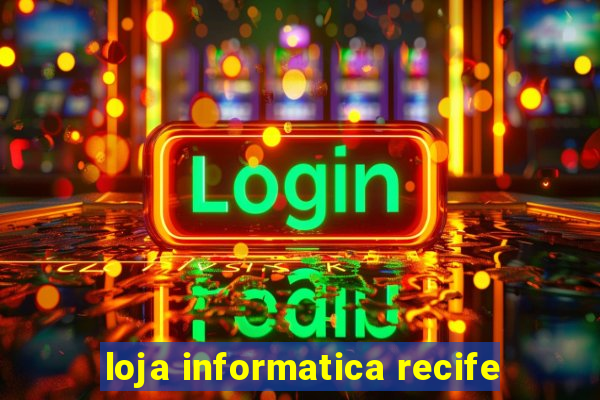 loja informatica recife