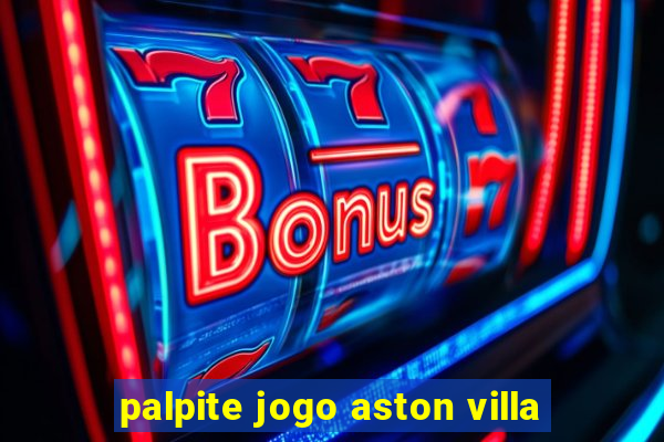 palpite jogo aston villa