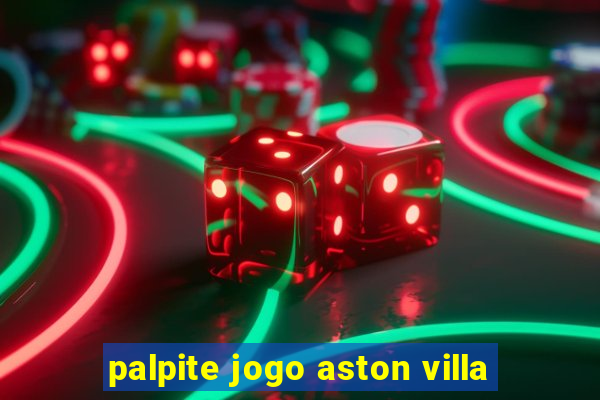 palpite jogo aston villa