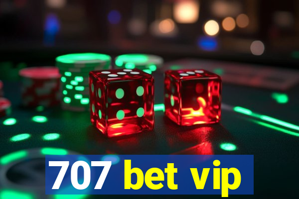 707 bet vip